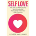 Self Love: The Art Of Practicing Self Love And Realizing That You Are Enough