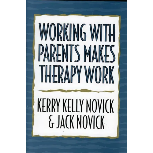 Working with Parents Makes Therapy Work