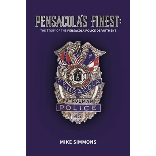 Pensacola's Finest: The Story of the Pensacola Police Department