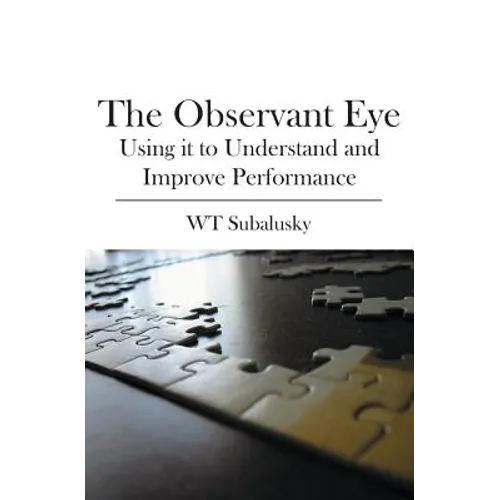 The Observant Eye: Using it to Understand and Improve Performance
