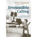 Irresistible Calling