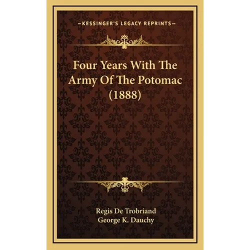Four Years With The Army Of The Potomac (1888)