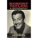 Robert Taylor: A Biography (hardback)