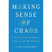 Making Sense of Chaos: A Better Economics for a Better World
