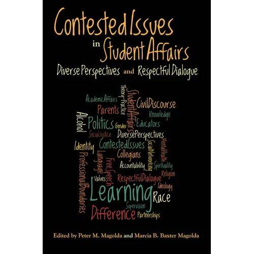 Contested Issues in Student Affairs: Diverse Perspectives and Respectful Dialogue