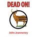 Dead On! Deer Anatomy and Shot Placement for Bow and Gun Hunters. Tracking Techniques for Wounded Whitetails.