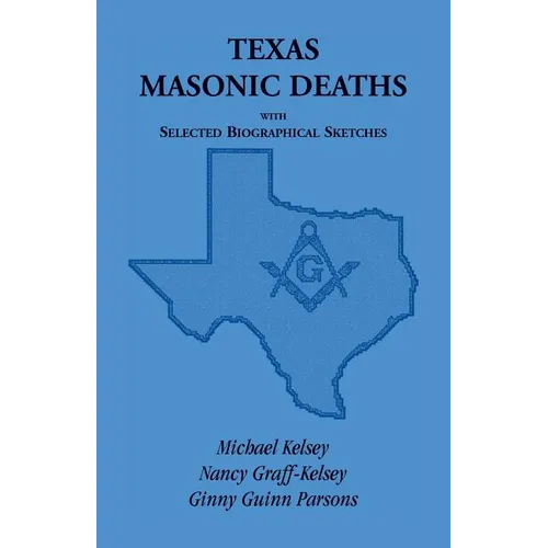 Texas Masonic Deaths with Selected Biographical Sketches