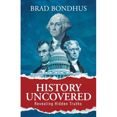 History Uncovered: Revealing Hidden Truths: Revealing Hidden Truths
