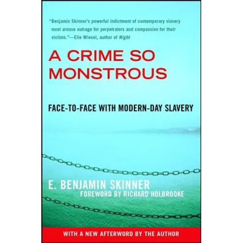 A Crime So Monstrous: Face-To-Face with Modern-Day Slavery
