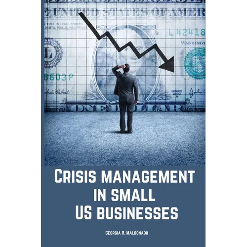 Crisis management in small US businesses.