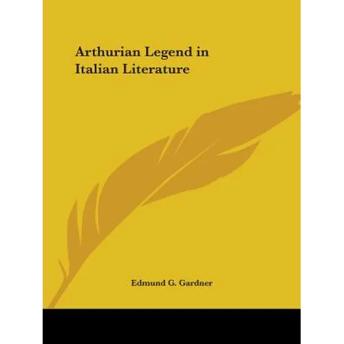 Arthurian Legend in Italian Literature