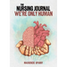 The Nursing Journal: We're Only Human