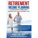 Retirement Income Planning: The Baby-Boomers 2022 Guide to Maximize Your Income and Make it Last