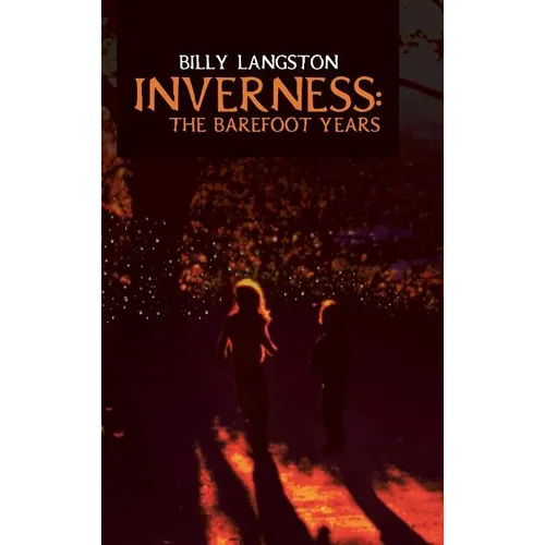 Inverness: The Barefoot Years