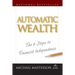 Automatic Wealth: The Six Steps to Financial Independence