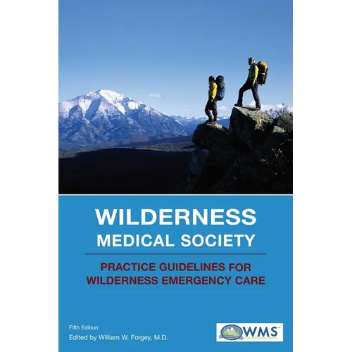 Wilderness Medical Society Practice Guidelines for Wilderness Emergency Care