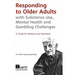Responding to Older Adults with Substance Use, Mental Health and Gambling Challenges: A Guide for Workers and Volunteers