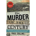 The Murder of the Century: The Gilded Age Crime That Scandalized a City and Sparked the Tabloid Wars