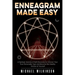 Enneagram Made Easy: A Spiritual Journey of Self-Discovery to Uncover Your True Personality Type and Become the Healthy Version of Yourself