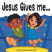 Jesus Gives Me...