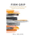 Firm Grip: Learning to Thrive When Life Doesn't Go as Planned