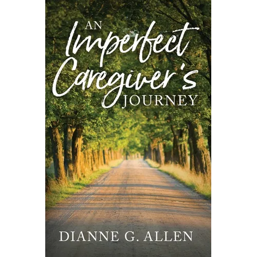 An Imperfect Caregiver's Journey