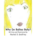 Why Do Bullies Bully