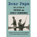 Dear Papa: The Letters of Patrick and Ernest Hemingway