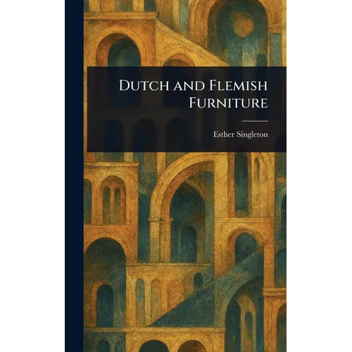 Dutch and Flemish Furniture