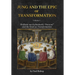 Jung and the Epic of Transformation - Volume 1: Wolfram von Eschenbach's "Parzival" and the Grail as Transformation