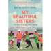 My Beautiful Sisters: A Memoir of Courage, Hope, and the Afghan Women's Soccer Team