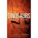 Dinosaurs: Dead or Alive?