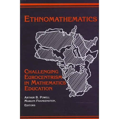 Ethnomathematics: Challenging Eurocentrism in Mathematics Education