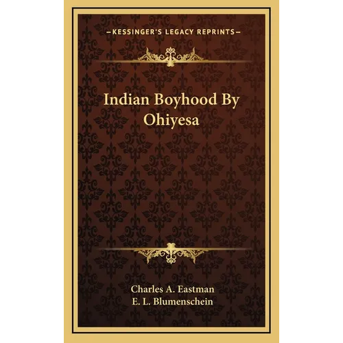 Indian Boyhood By Ohiyesa