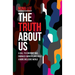 The Truth About Us: A Call to Confront Bias, Embrace Empathy, and Build a More Inclusive World