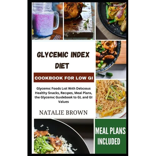 Glycemic Index Diet Cookbook for Low GI: Glусеmіс Fооdѕ Lіѕt Wіth Dеlі&#