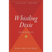 Whistling Dixie: Dispatches from the South