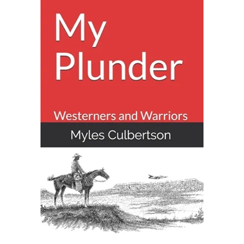 My Plunder: Westerners and Warriors