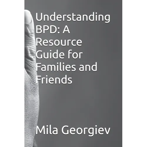 Understanding BPD: A Resource Guide for Families and Friends