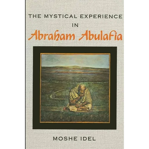 The Mystical Experience in Abraham Abulafia