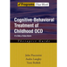 Cognitive-Behavioral Treatment of Childhood Ocd: It's Only a False Alarmtherapist Guide