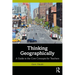 Thinking Geographically: A Guide to the Core Concepts for Teachers
