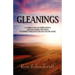 Gleanings: A Compilation of Inspirational Articles, Poems and Songs to Deepen Your Love for God and His Word