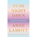 Dusk, Night, Dawn: On Revival and Courage