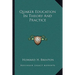 Quaker Education In Theory And Practice