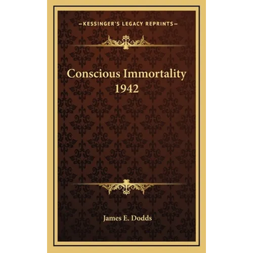 Conscious Immortality 1942