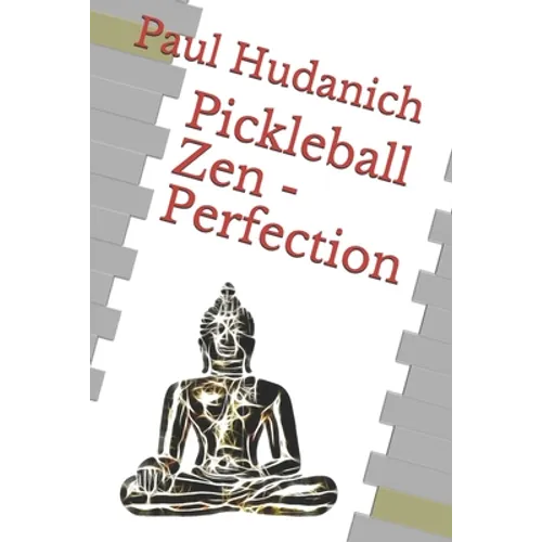 Pickleball Zen - Perfection