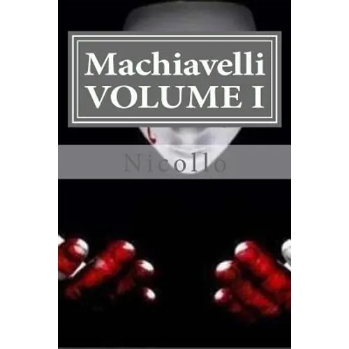 Machiavelli, VOLUME I