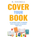 Cover Your Book: An Author's Guide to Working with a Designer to Maximize your Sales