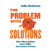 The Problem with Solutions: Why Silicon Valley Can't Hack the Future of Food